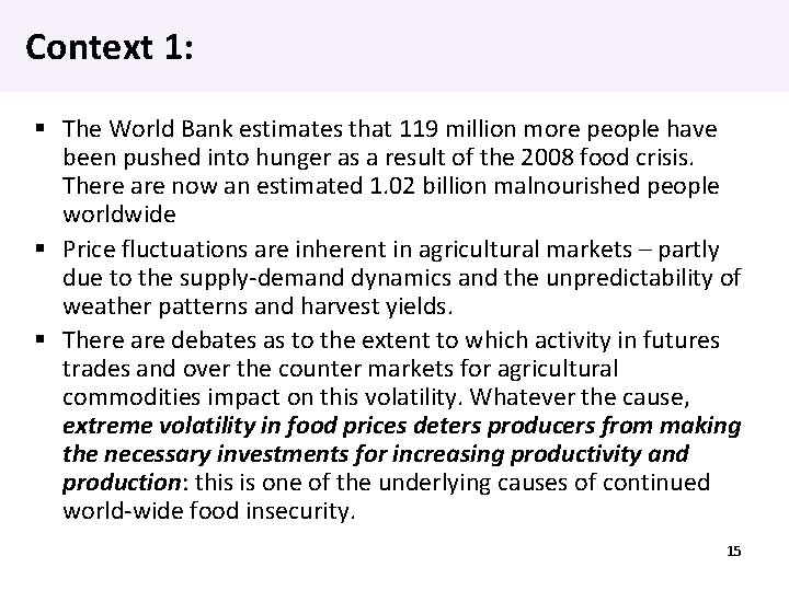 Context 1: The World Bank estimates that 119 million more people have been pushed