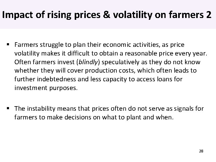 Impact of rising prices & volatility on farmers 2 Farmers struggle to plan their