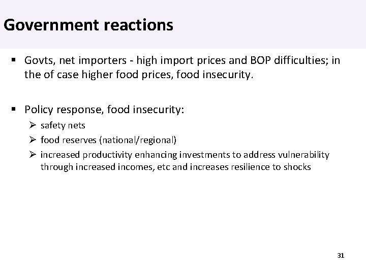 Government reactions Govts, net importers - high import prices and BOP difficulties; in the