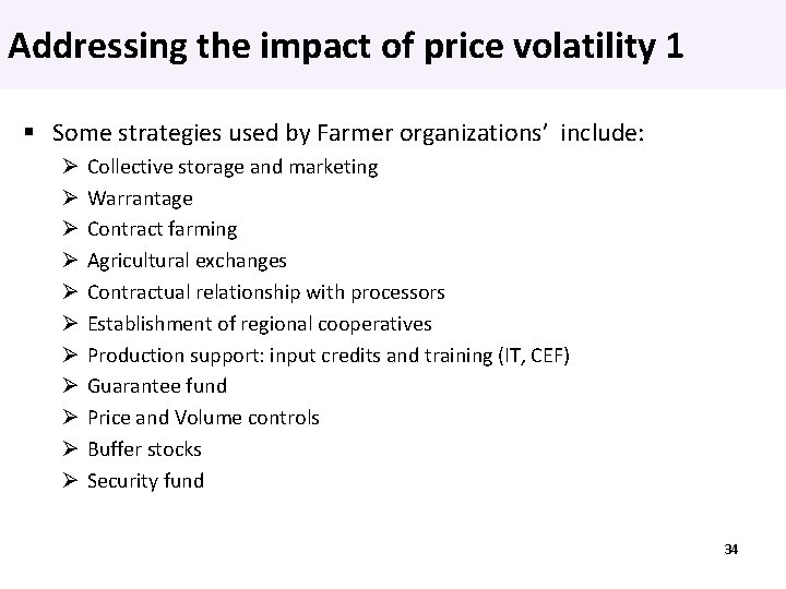 Addressing the impact of price volatility 1 Some strategies used by Farmer organizations’ include: