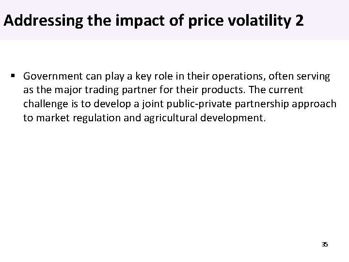 Addressing the impact of price volatility 2 Government can play a key role in