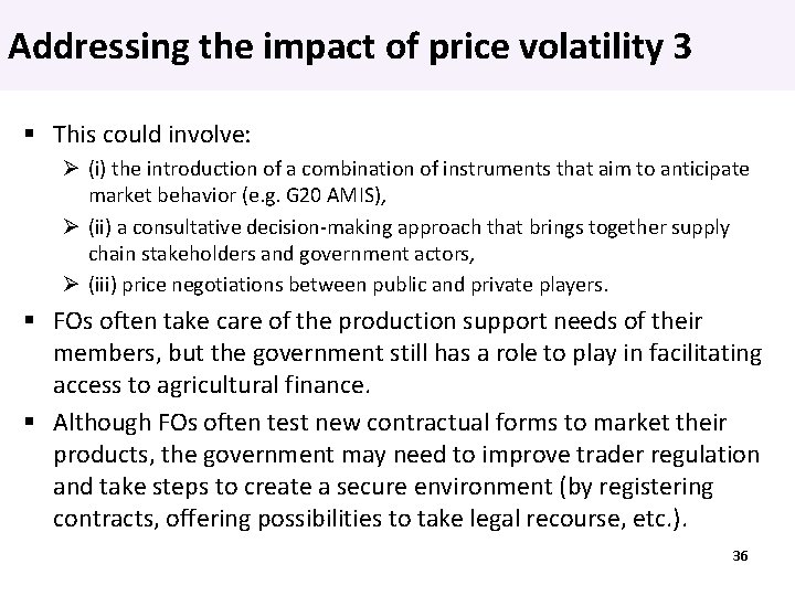 Addressing the impact of price volatility 3 This could involve: Ø (i) the introduction