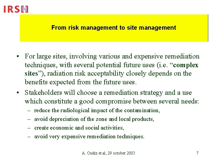 From risk management to site management • For large sites, involving various and expensive