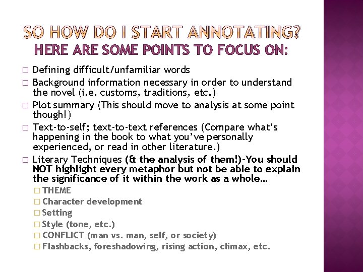 SO HOW DO I START ANNOTATING? HERE ARE SOME POINTS TO FOCUS ON: �