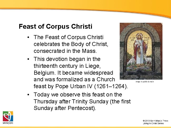 Feast of Corpus Christi • The Feast of Corpus Christi celebrates the Body of Feast of Corpus Christi • The Feast of Corpus Christi celebrates the Body of