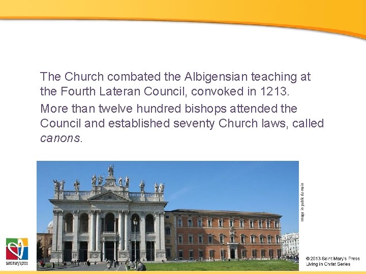 Image in public domain The Church combated the Albigensian teaching at the Fourth Lateran Image in public domain The Church combated the Albigensian teaching at the Fourth Lateran