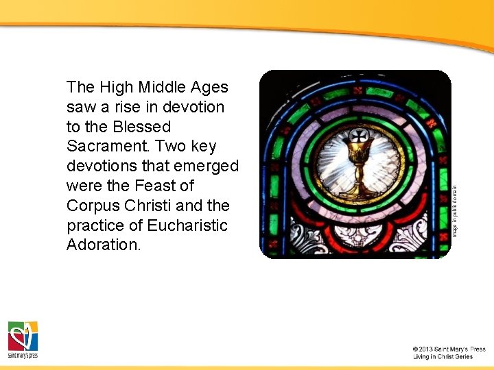 Image in public domain The High Middle Ages saw a rise in devotion to Image in public domain The High Middle Ages saw a rise in devotion to