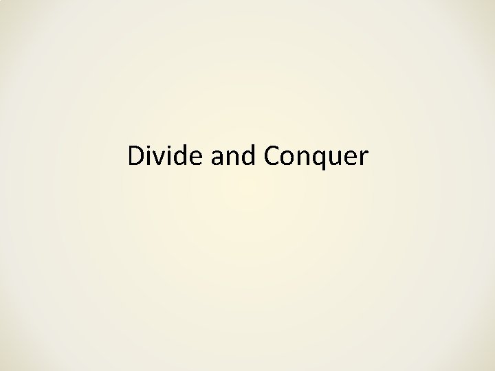 Divide and Conquer 