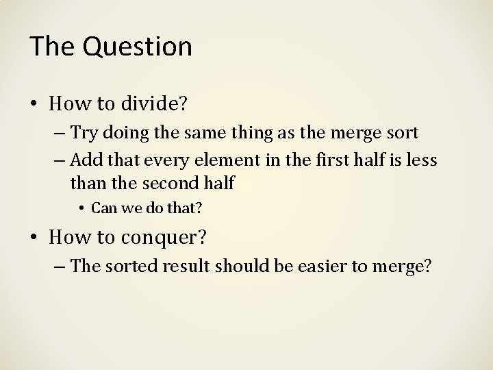 The Question • How to divide? – Try doing the same thing as the