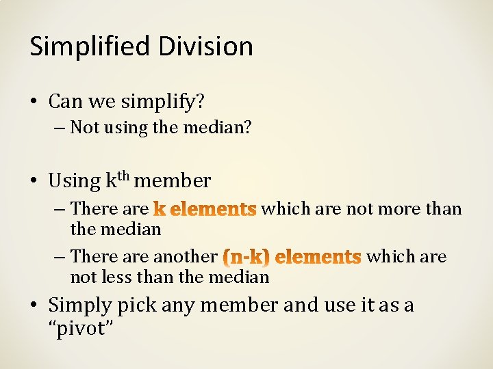 Simplified Division • Can we simplify? – Not using the median? • Using kth