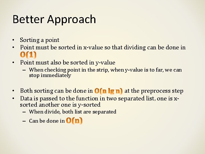 Better Approach • Sorting a point • Point must be sorted in x-value so