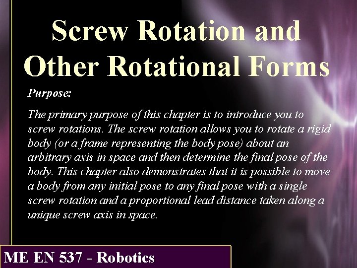 Screw Rotation and Other Rotational Forms Purpose: The primary purpose of this chapter is