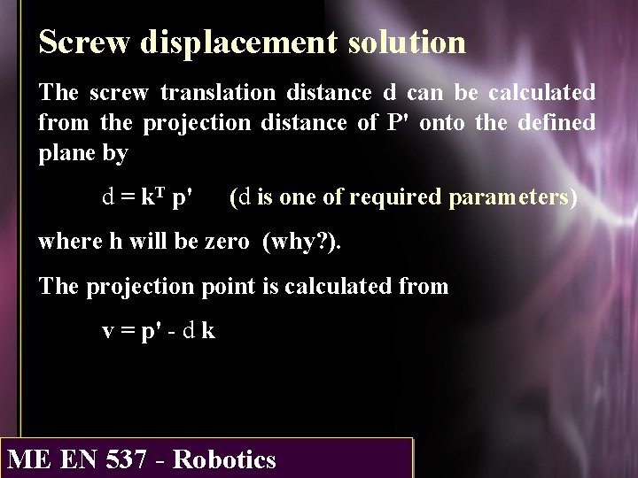 Screw displacement solution The screw translation distance d can be calculated from the projection