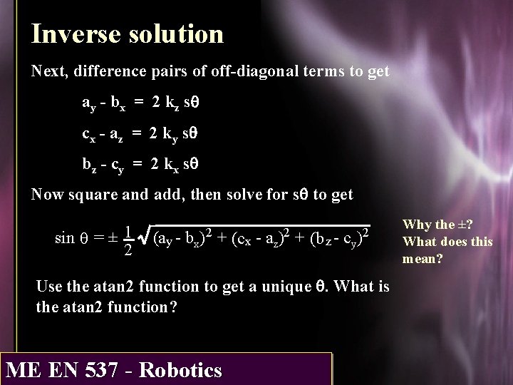 Inverse solution Next, difference pairs of off-diagonal terms to get ay - bx =