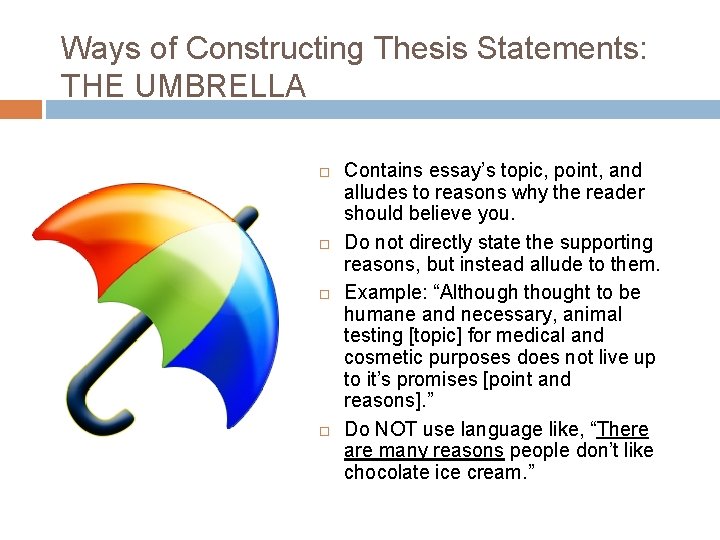 Ways of Constructing Thesis Statements: THE UMBRELLA Contains essay’s topic, point, and alludes to