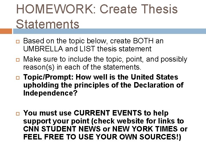 HOMEWORK: Create Thesis Statements Based on the topic below, create BOTH an UMBRELLA and