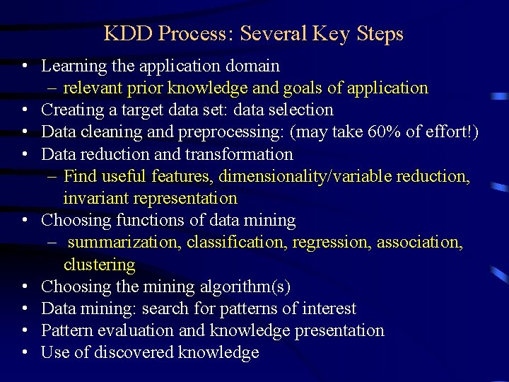 KDD Process: Several Key Steps • Learning the application domain – relevant prior knowledge