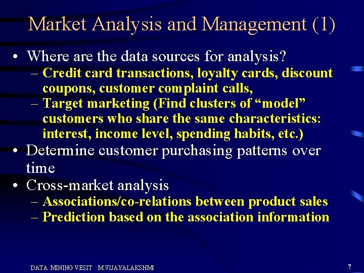 Market Analysis and Management (1) • Where are the data sources for analysis? –