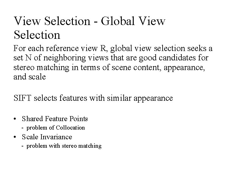 View Selection - Global View Selection For each reference view R, global view selection View Selection - Global View Selection For each reference view R, global view selection