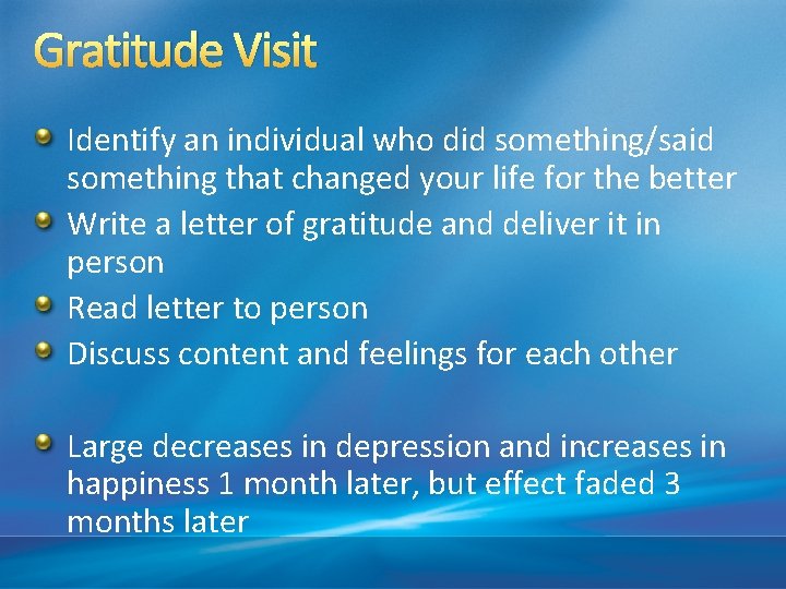 Gratitude Visit Identify an individual who did something/said something that changed your life for