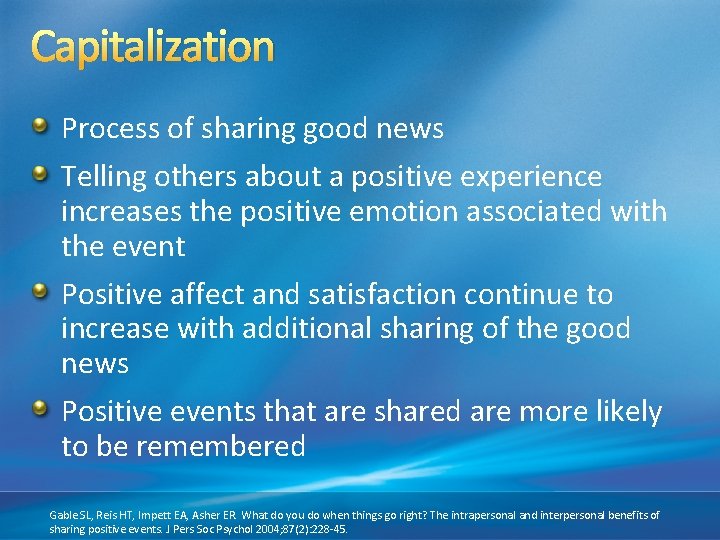 Capitalization Process of sharing good news Telling others about a positive experience increases the