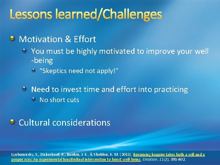 Lessons learned/Challenges Motivation & Effort You must be highly motivated to improve your well