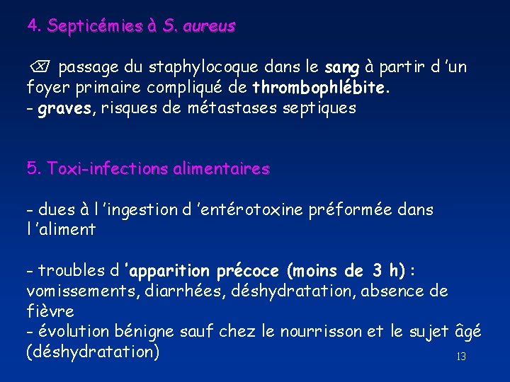 4. Septicémies à S. aureus passage du staphylocoque dans le sang à partir d 4. Septicémies à S. aureus passage du staphylocoque dans le sang à partir d