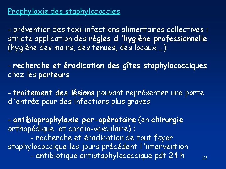 Prophylaxie des staphylococcies - prévention des toxi-infections alimentaires collectives : stricte application des règles Prophylaxie des staphylococcies - prévention des toxi-infections alimentaires collectives : stricte application des règles