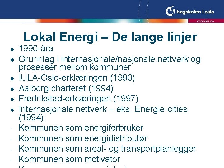 Lokal Energi – De lange linjer l l l - 1990 -åra Grunnlag i