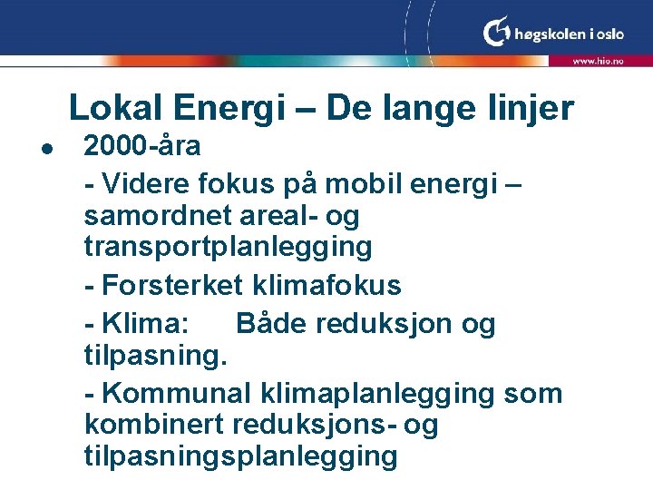 Lokal Energi – De lange linjer l 2000 -åra - Videre fokus på mobil