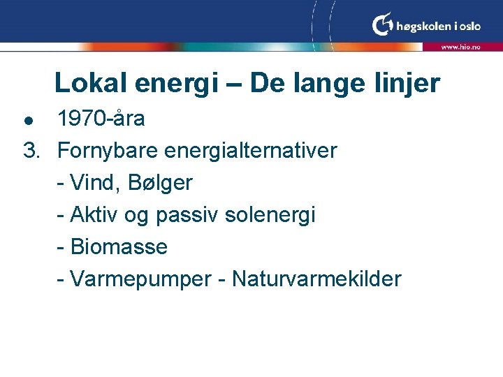 Lokal energi – De lange linjer 1970 -åra 3. Fornybare energialternativer - Vind, Bølger