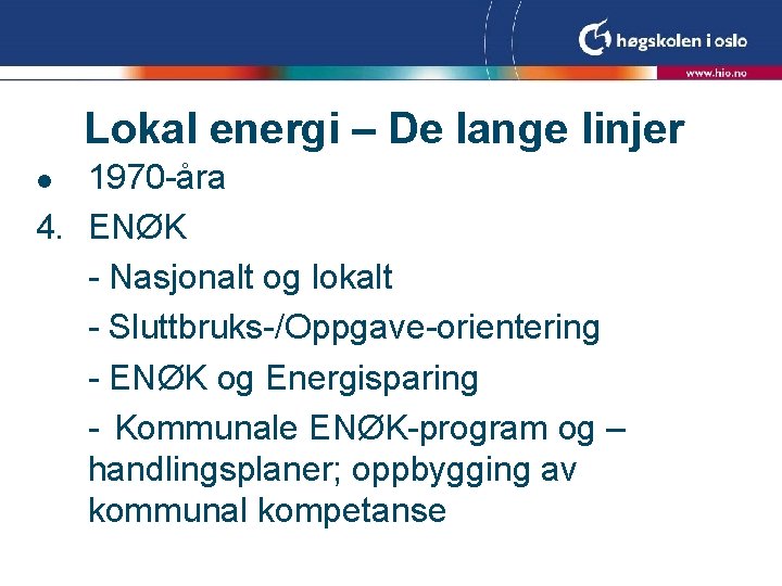 Lokal energi – De lange linjer 1970 -åra 4. ENØK - Nasjonalt og lokalt