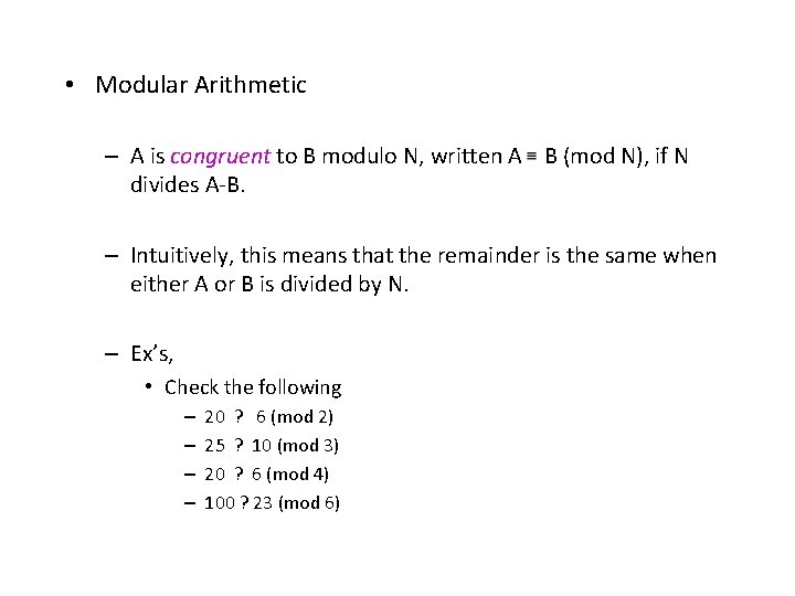  • Modular Arithmetic – A is congruent to B modulo N, written A