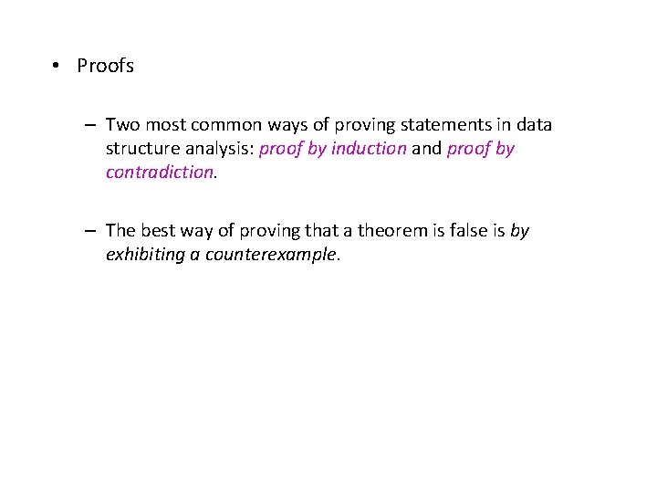  • Proofs – Two most common ways of proving statements in data structure