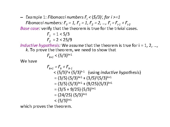 – Example 1: Fibonacci numbers Fi < (5/3)i, for i >=1 Fibonacci numbers: F