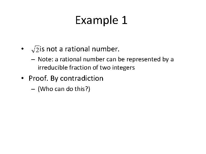 Example 1 • is not a rational number. – Note: a rational number can