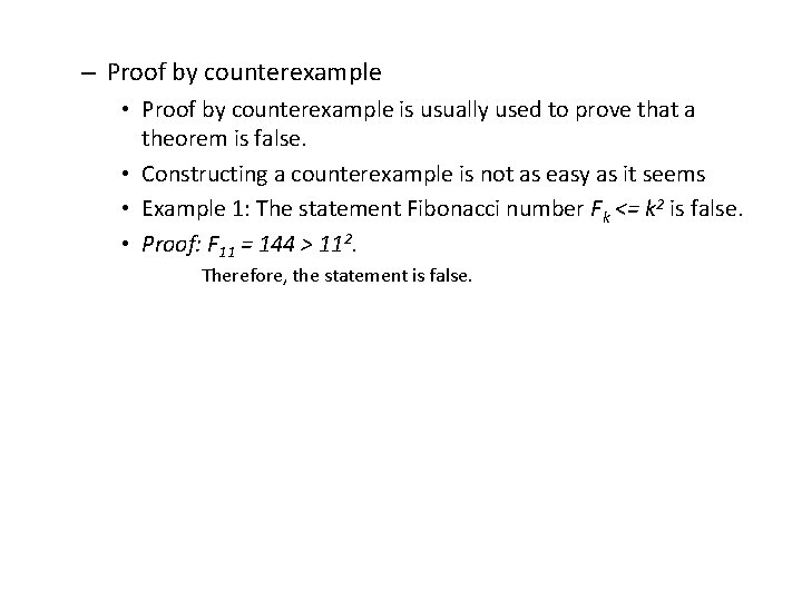 – Proof by counterexample • Proof by counterexample is usually used to prove that