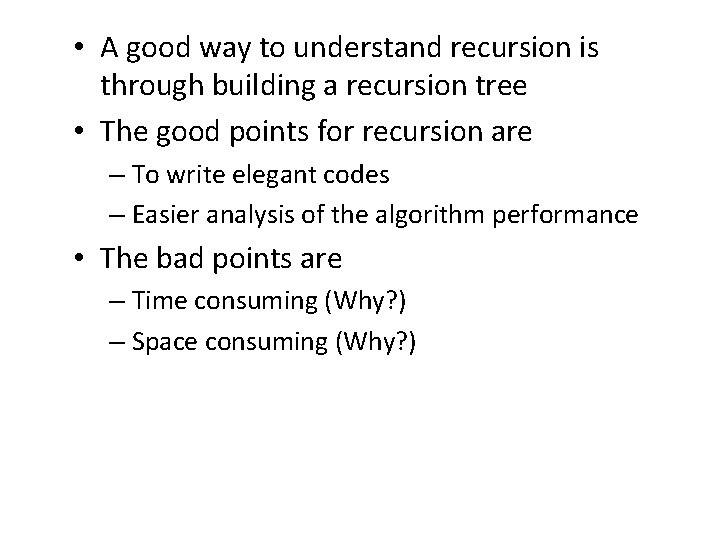  • A good way to understand recursion is through building a recursion tree