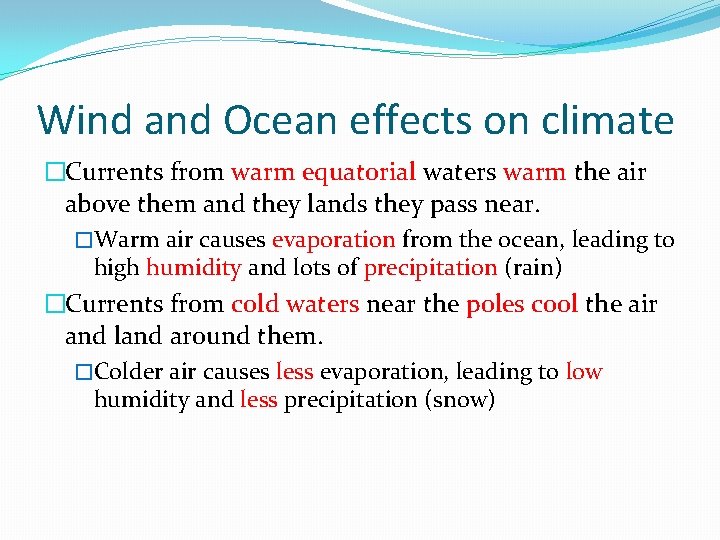 Wind and Ocean effects on climate �Currents from warm equatorial waters warm the air