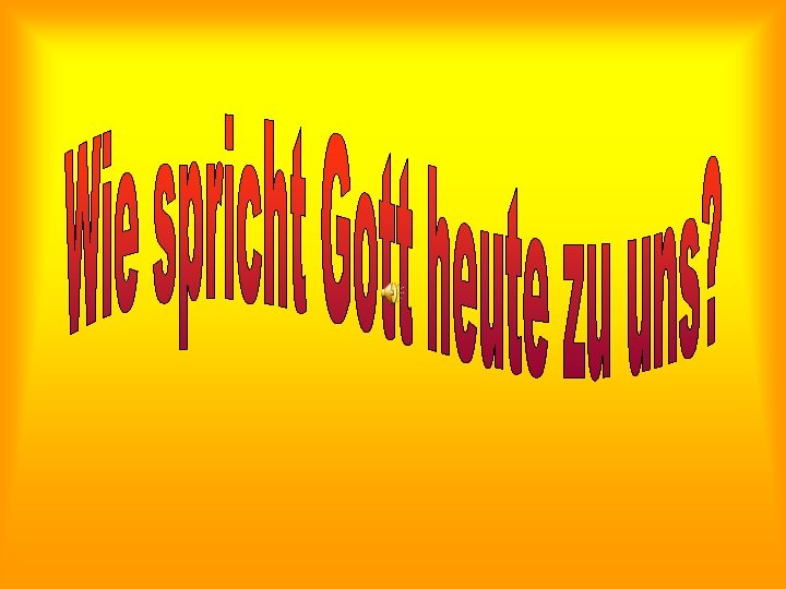 Er Spricht Mit Allen Außer Mir Er spricht mit uns durch die Sonne die