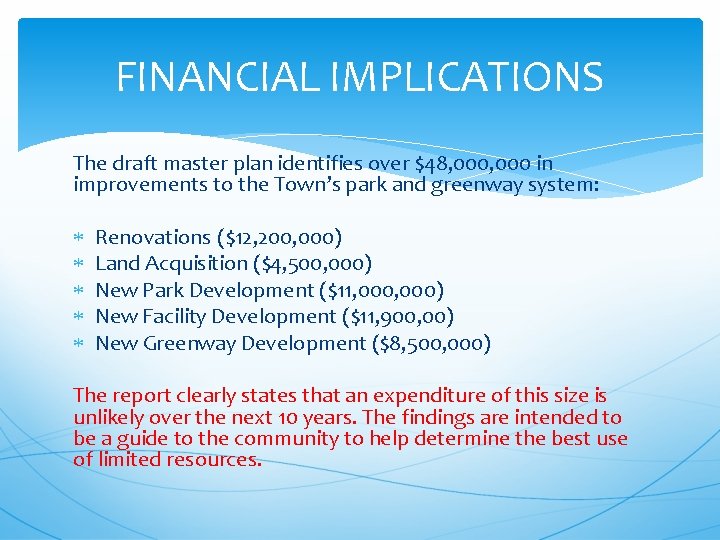 FINANCIAL IMPLICATIONS The draft master plan identifies over $48, 000 in improvements to the