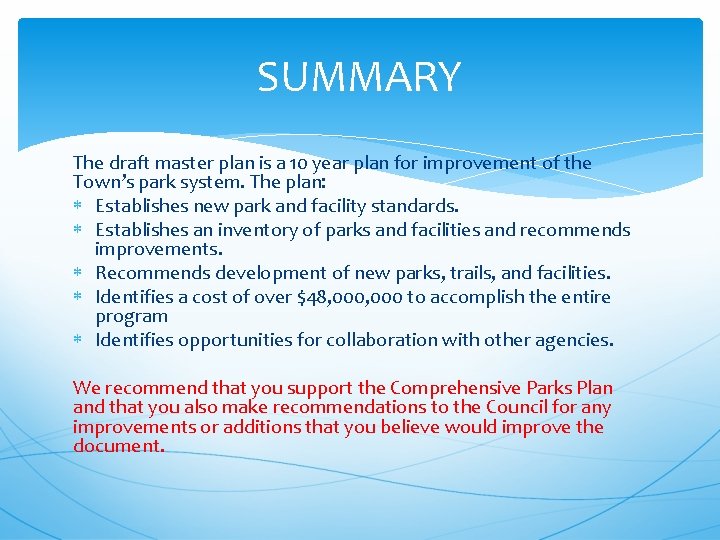 SUMMARY The draft master plan is a 10 year plan for improvement of the