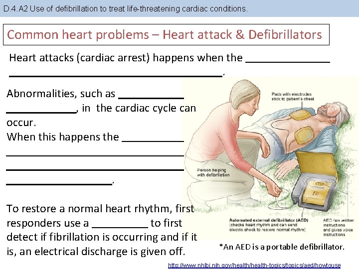 D. 4. A 2 Use of defibrillation to treat life-threatening cardiac conditions. Common heart