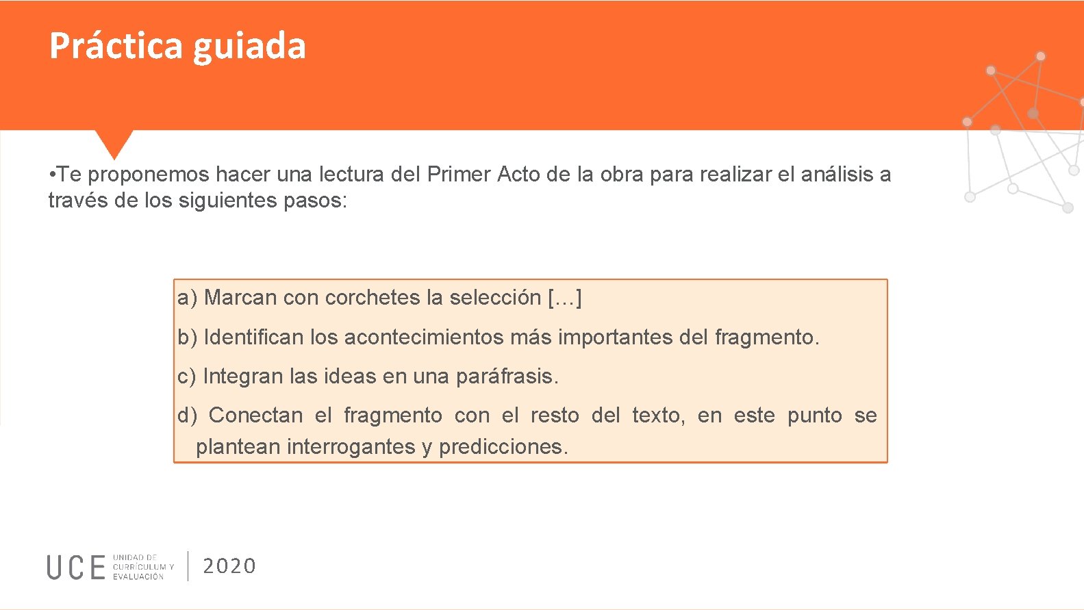 Práctica guiada • Te proponemos hacer una lectura del Primer Acto de la obra