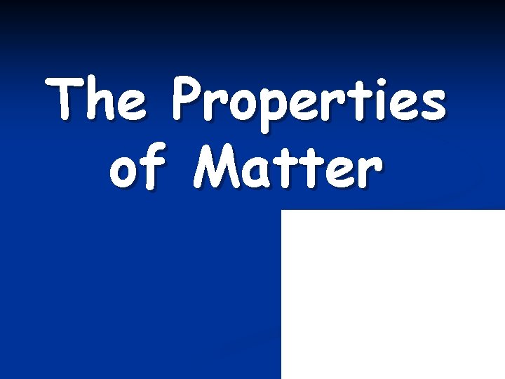 The Properties of Matter 