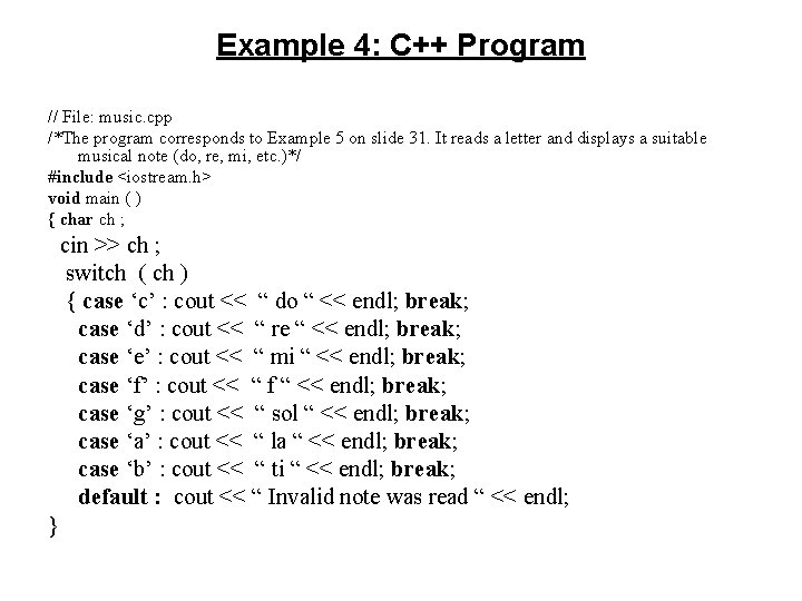 Example 4: C++ Program // File: music. cpp /*The program corresponds to Example 5