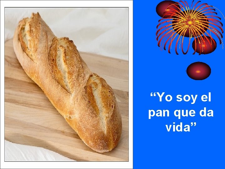 “Yo soy el pan que da vida” 