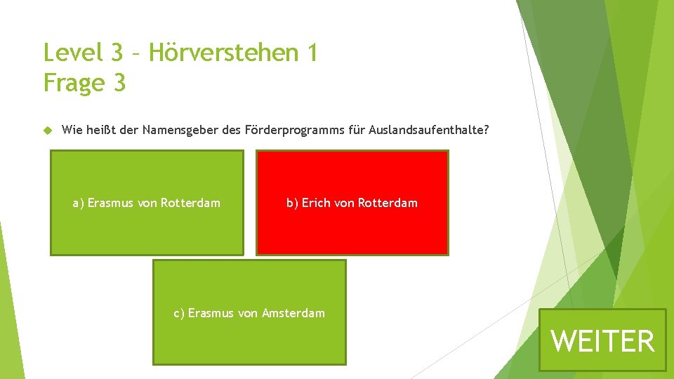 Level 3 – Hörverstehen 1 Frage 3 Wie heißt der Namensgeber des Förderprogramms für