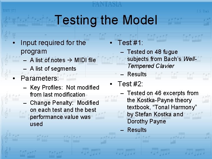 Testing the Model • Input required for the program – A list of notes