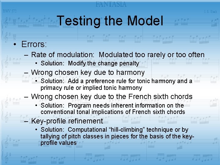 Testing the Model • Errors: – Rate of modulation: Modulated too rarely or too